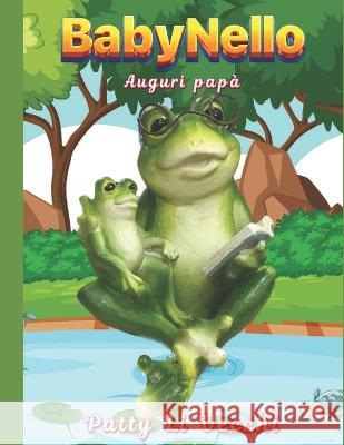 BabyNello, auguri papa Flavia Di Franco Patty Li Vecchi  9798392028207 Independently Published - książka