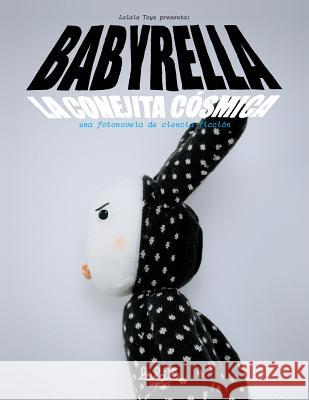 Babyrella: La conejita cosmica Mariale Montero Jorge Penny 9781502533630 Createspace Independent Publishing Platform - książka