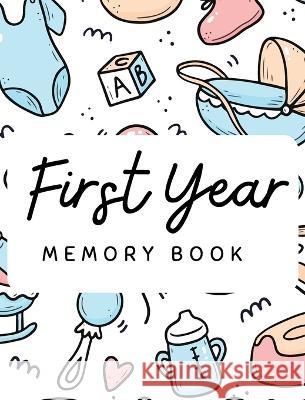 Baby's 1st Year Memory Book Pick Me Read Me Press   9781956259544 Pick Me Read Me Press - książka