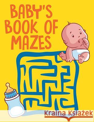 Baby's Book of Mazes Jupiter Kids 9781682608708 Jupiter Kids - książka