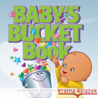 Baby's Bucket Book Carol McCloud Glenn Zimmer 9780996099929 Bucket Fillers Inc. - książka