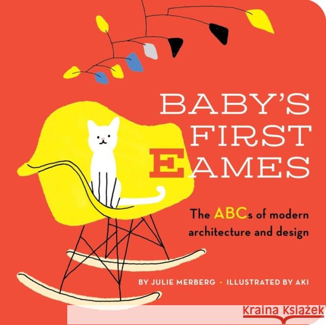 Baby's First Eames: From Art Deco to Zaha Hadid Julie Merberg 9781941367391 Downtown Bookworks - książka