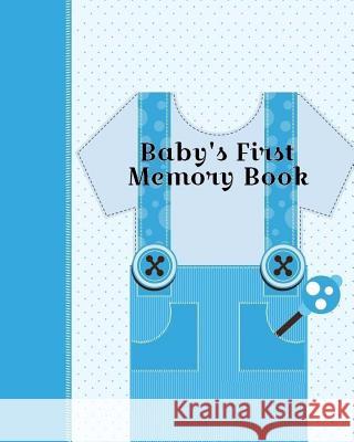 Baby's First Memory Book: Baby's First Memory Book; Boy oh' Boy Wonser, A. 9781517708252 Createspace - książka