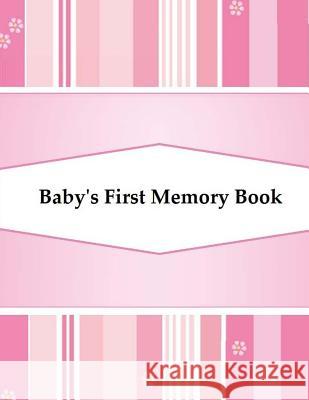 Baby's First Memory Book: Baby's First Memory Book; Girl's Pink Stripes A. Wonser 9781503293038 Createspace - książka
