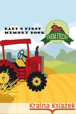 Baby's First Memory Book: Farm Baby A. Greer 9781517546144 Createspace - książka