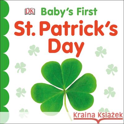 Baby's First St. Patrick's Day DK 9781465489661 DK Publishing (Dorling Kindersley) - książka