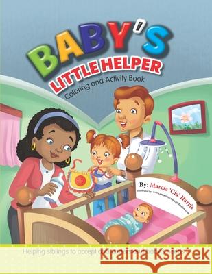 Baby's Little Helper: Coloring and Activity Book Sachin Gupta Marcia 'cia' Harris 9781736281895 Marcia Harris - książka