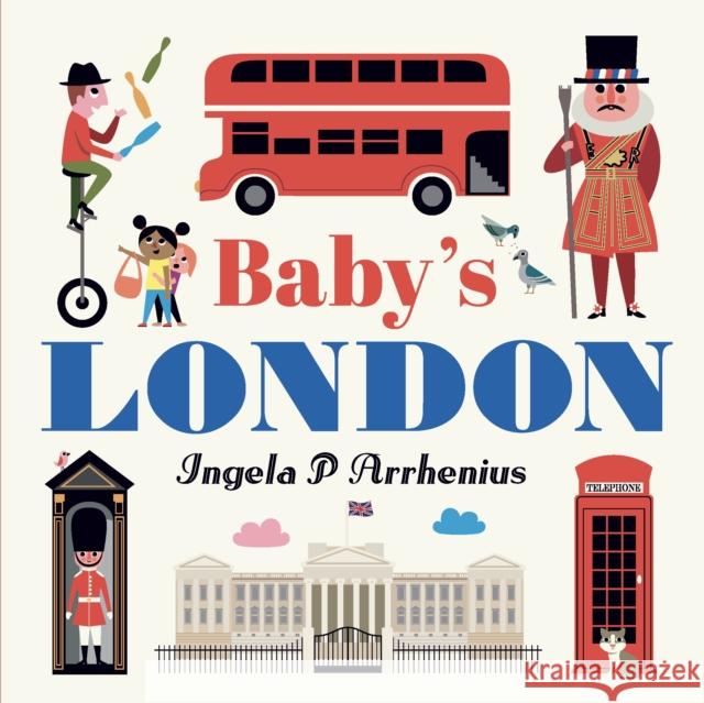 Baby's London Ingela P. Arrhenius Ingela P. Arrhenius  9781406393651 Walker Books Ltd - książka