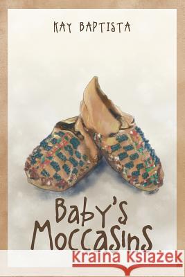 Baby's Moccasins Kay Baptista 9781640965768 Newman Springs Publishing, Inc. - książka