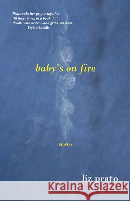 Baby's on Fire: Stories Liz Prato 9781941209158 Press 53 - książka