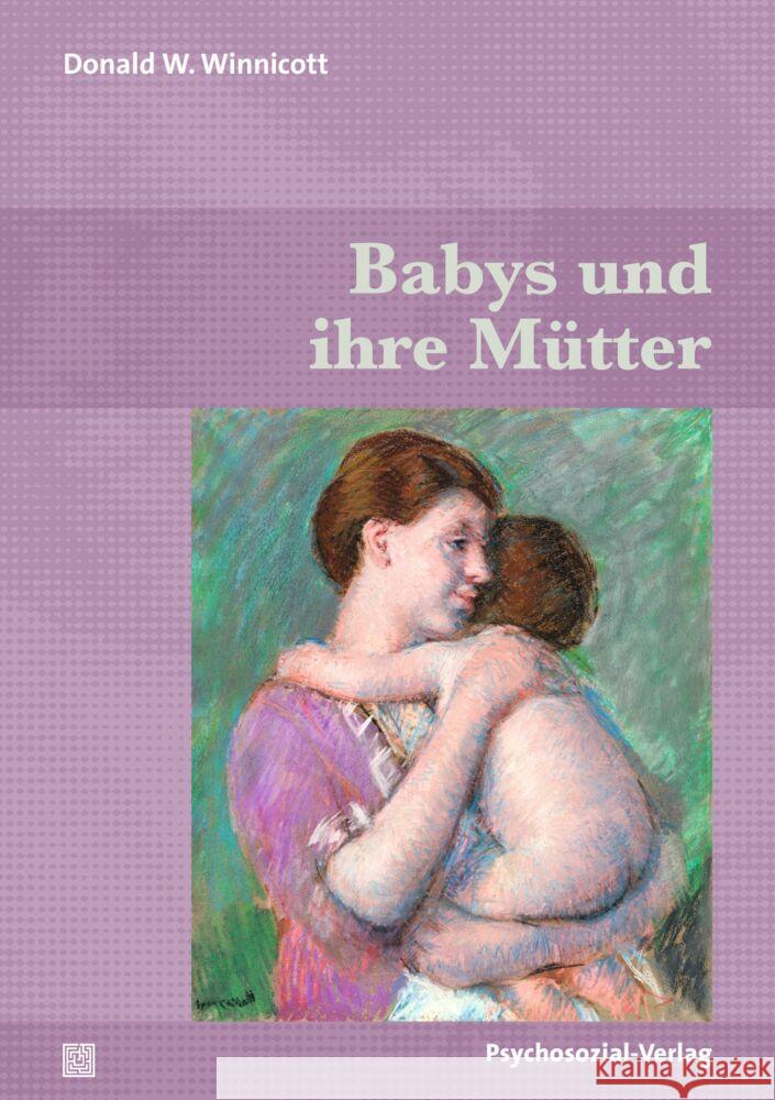 Babys und ihre Mütter Winnicott, Donald W. 9783837932249 Psychosozial-Verlag - książka