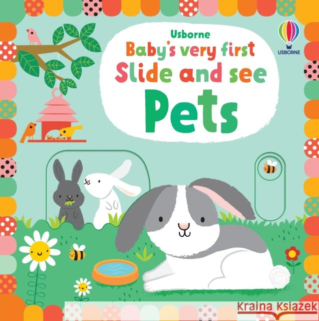 Baby's Very First Slide and See Pets Fiona Watt 9781474999083 Usborne Publishing Ltd - książka