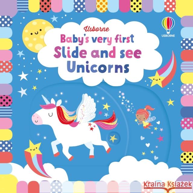 Baby's Very First Slide and See Unicorns Fiona Watt 9781474999090 Usborne Publishing Ltd - książka