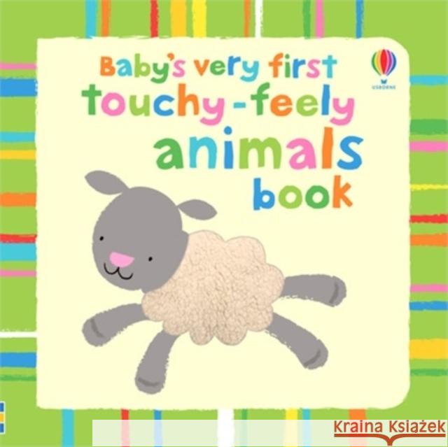 Baby's Very First Touchy-Feely Animals Fiona Watt 9781409522959 Usborne Publishing Ltd - książka