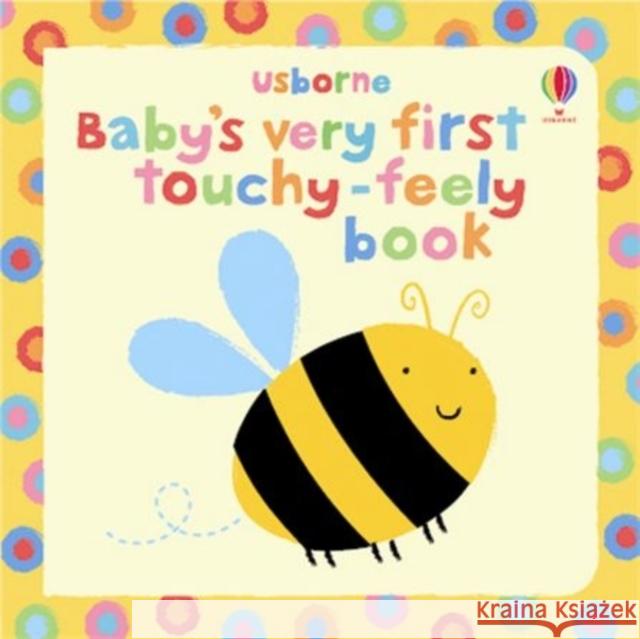 Baby's Very First Touchy-Feely Book Stella Baggott 9781409508502 Usborne Publishing Ltd - książka