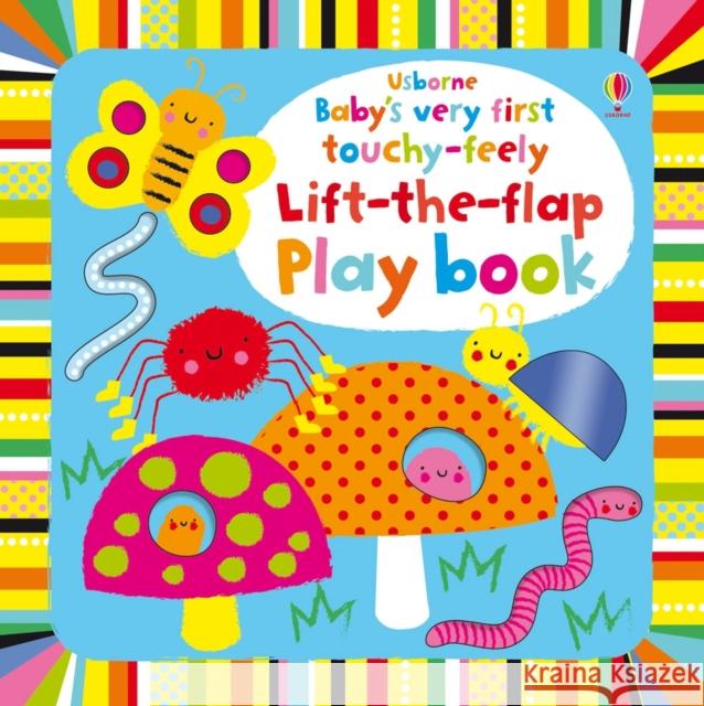 Baby's Very First touchy-feely Lift-the-flap play book Fiona Watt 9781409556626 Usborne Publishing Ltd - książka