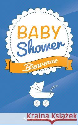 Babyshower - Bleu: Livre a ecrire Pialat, Thibaut 9781979199889 Createspace Independent Publishing Platform - książka