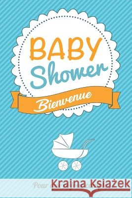 Babyshower - Bleu: Livre a ecrire Pialat, Thibaut 9781979297165 Createspace Independent Publishing Platform - książka