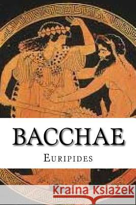 Bacchae Euripides 9781537007021 Createspace Independent Publishing Platform - książka