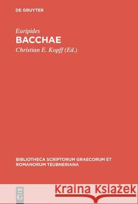 Bacchae Euripides, Christian E Kopff 9783110589610 De Gruyter - książka