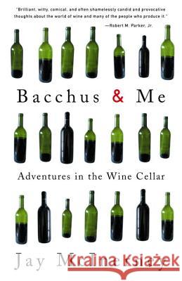 Bacchus and Me: Adventures in the Wine Cellar Jay McInerney 9780375713620 Vintage Books USA - książka