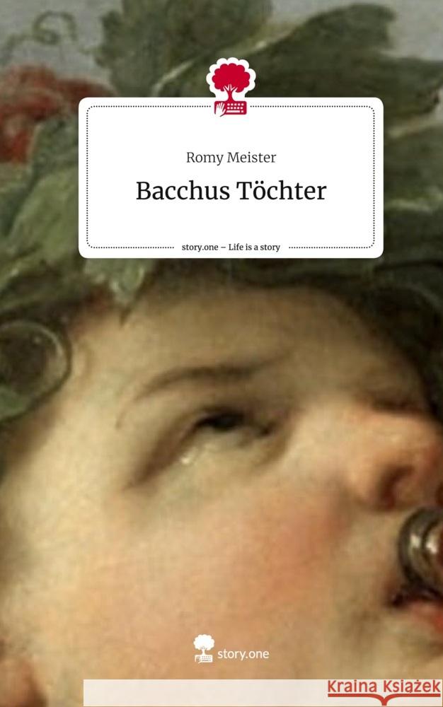 Bacchus Töchter. Life is a Story - story.one Meister, Romy 9783711559760 story.one publishing - książka