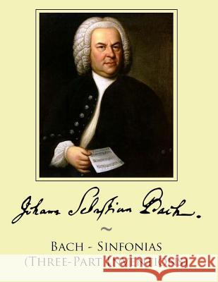 Bach - Sinfonias (Three-Part Inventions) Samwise Publishing, Johann Sebastian Bach 9781500147631 Createspace Independent Publishing Platform - książka