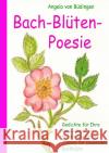 Bach-Blüten-Poesie Büdingen, Angela von 9783741817168 epubli