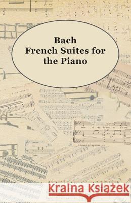 Bach French Suites for the Piano Anon 9781443792608 Goldberg Press - książka