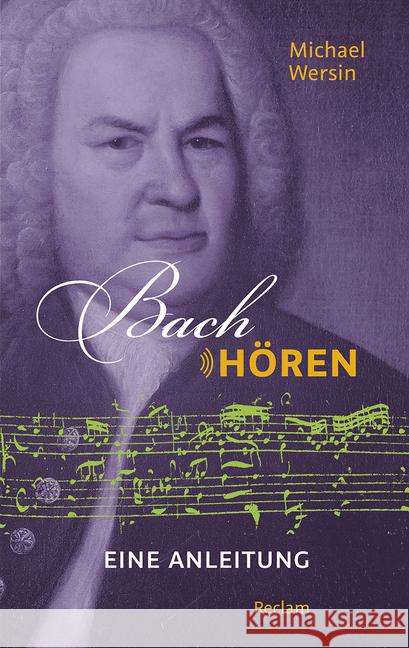 Bach hören : Eine Anleitung Wersin, Michael 9783150205174 Reclam, Ditzingen - książka