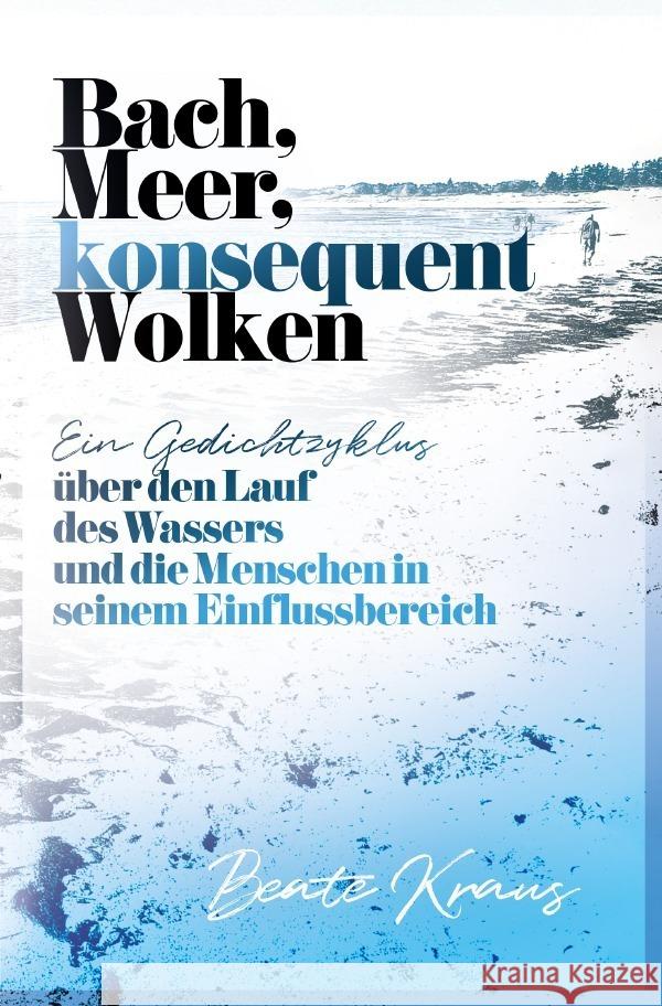 Bach, Meer, konsequent Wolken Kraus, Beate 9783757512835 epubli - książka