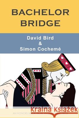 Bachelor Bridge: An Honors Book from Master Point Press David Bird, Simon Cochemé 9781771402149 Master Point Press - książka