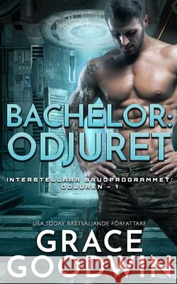 Bachelor: Odjuret Grace Goodwin 9781795926997 Ksa Publishing Consultants Inc - książka