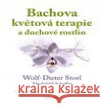 Bachova květová terapie a duchové rostlin Wolf-Dieter Storl 9788076512054 Fontána - książka