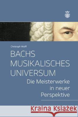 Bachs musikalisches Universum: Die Meisterwerke in neuer Perspektive Christoph Wolff Sven Hiemke 9783662654446 J.B. Metzler - książka