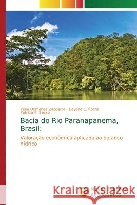 Bacia do Rio Paranapanema, Brasil Zapparoli, Irene Domenes 9786139741885 Novas Edicioes Academicas - książka