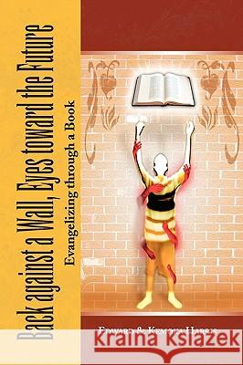 Back Against a Wall, Eyes Toward the Future &. Kemoka Harri Edwar 9781425770198 Xlibris Corporation - książka