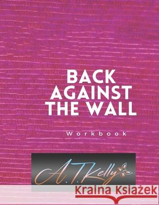 Back Against the Wall Workbook Tamera Kelly 9781735439419 Author Tamera Kelly - książka