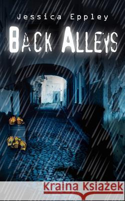 Back Alleys Jessica Eppley 9781410792839 Authorhouse - książka