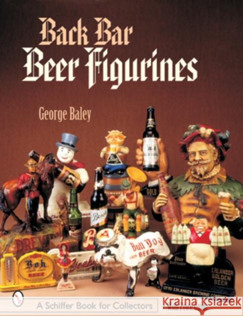 Back Bar Beer Figurines  9780764315268 Schiffer Publishing - książka
