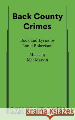 Back County Crimes Lanie Robertson 9780573605680 Samuel French Trade - książka
