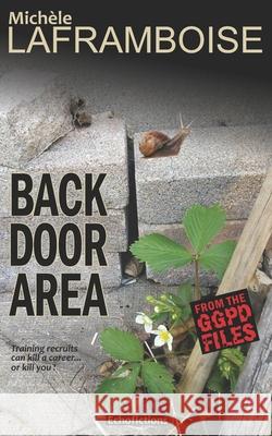 Back Door Area: A case from the GGPD Files Mich Laframboise 9781988339733 Echofictions - książka
