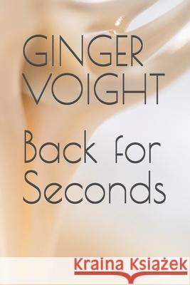 Back for Seconds Ginger Voight 9781511432498 Createspace - książka