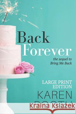 Back Forever: Large Print Edition Karen Booth 9781090206848 Independently Published - książka