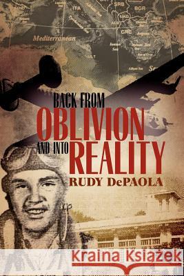 Back from Oblivion and Into Reality Rudy dePaola 9781469175324 Xlibris Corporation - książka