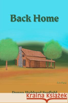 Back Home Donna L. Hubbard Scofield 9781480080966 Createspace - książka