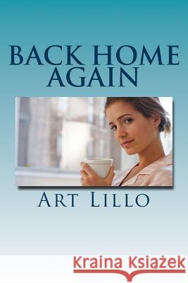 Back Home Again Art Lillo 9781505918328 Createspace - książka