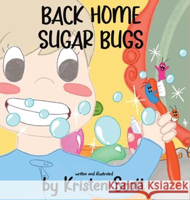 Back Home Sugar Bugs Kristen Scott 9781778046506 Kristen Scott - książka