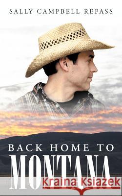 Back Home to Montana Sally Campbell Repass 9781477277447 Authorhouse - książka