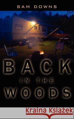 Back in the Woods Sam Downs 9781434322012 Authorhouse - książka